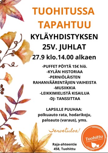 Tuohitun kyläyhdistyksen 25-vuotisjuhlat la 27.9. klo 14.00. alkaen